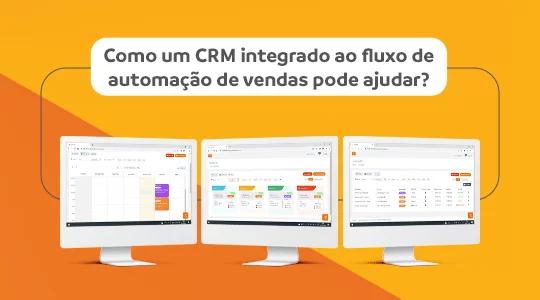 Como um CRM integrado ao fluxo de automação de vendas pode ajudar?