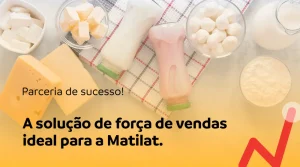 Case de sucesso: A solução de força de vendas ideal para a Matilat