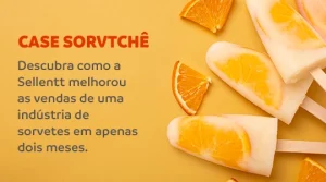 Descubra como a Sellentt aumentou mais de 40% das vendas da Sorvtchê, em apenas dois meses.